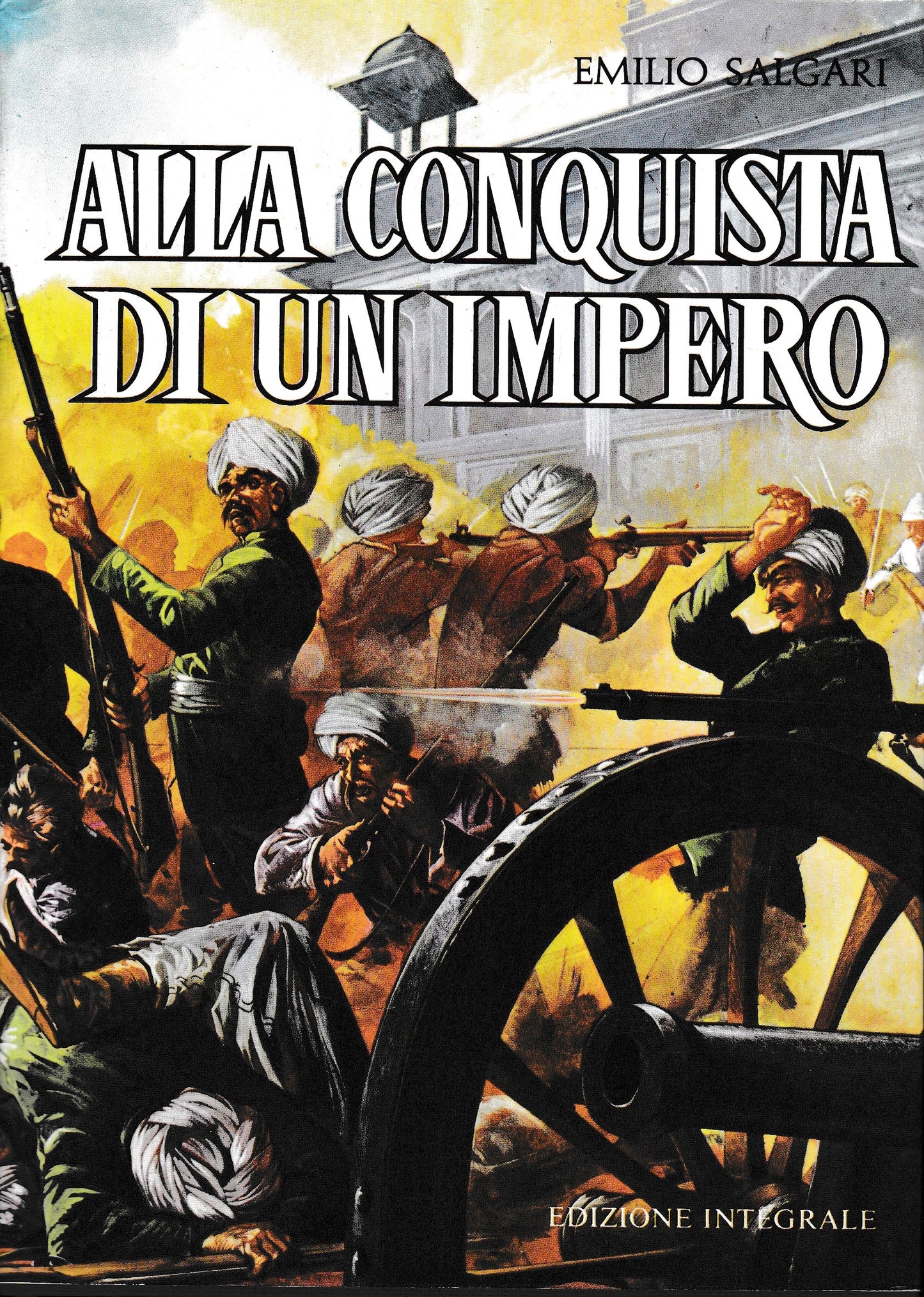 Alla conquista di un impero. Edizione integrale - copertina