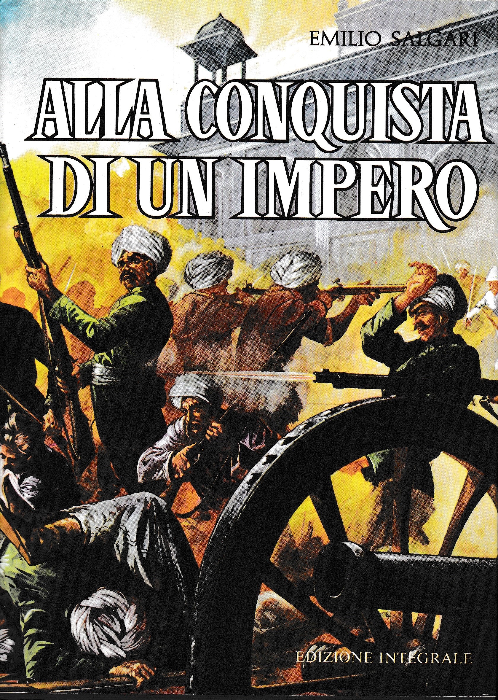 Alla conquista di un impero. Edizione integrale - copertina