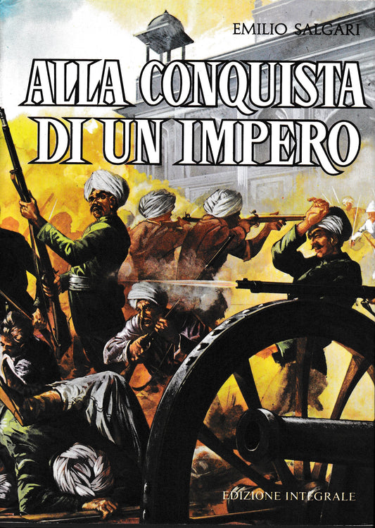 Alla conquista di un impero. Edizione integrale - copertina
