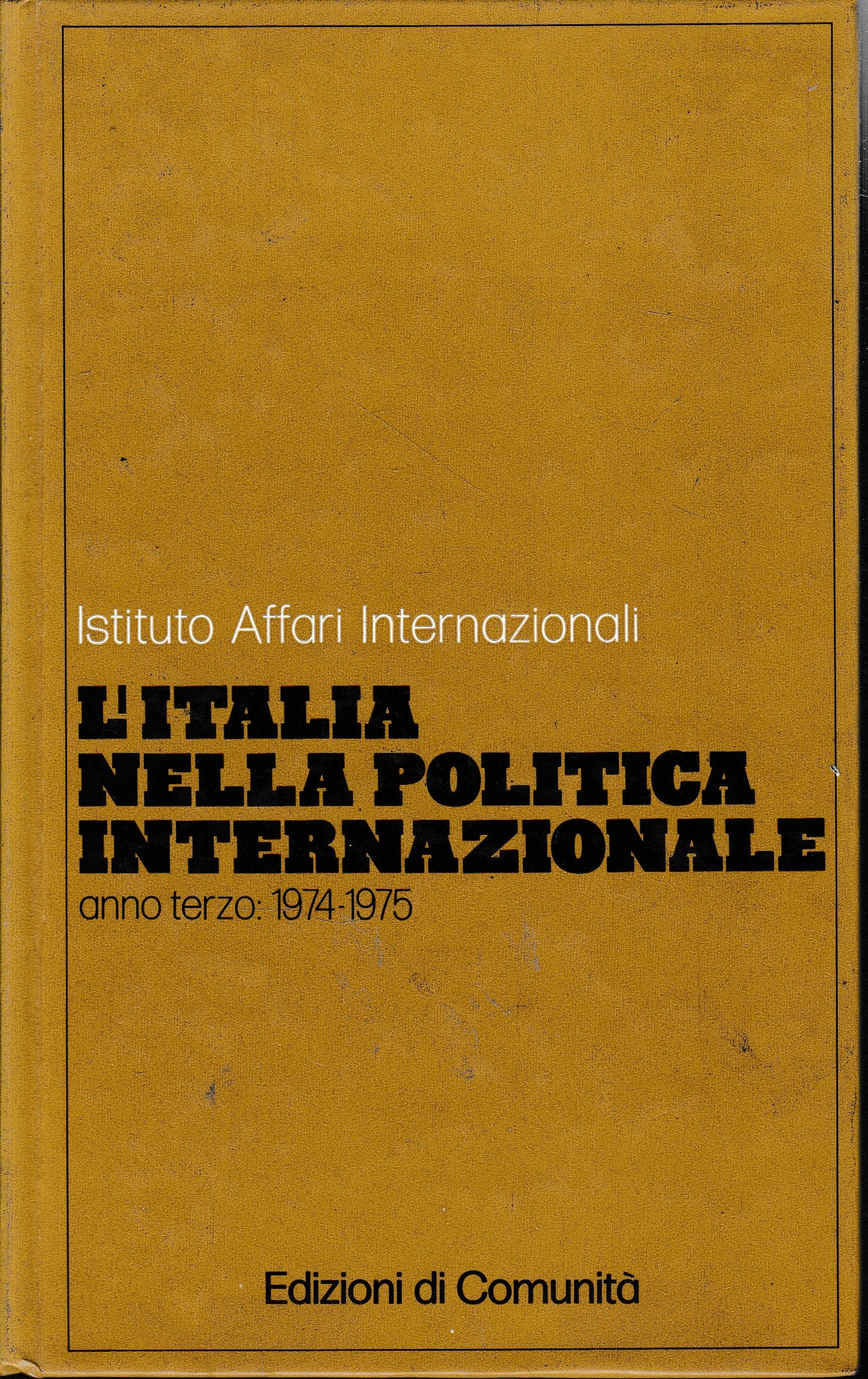 Istituto Affari Internazionali. L'Italia nella Politica Internazionale, anno terzo 1974-1975 - copertina