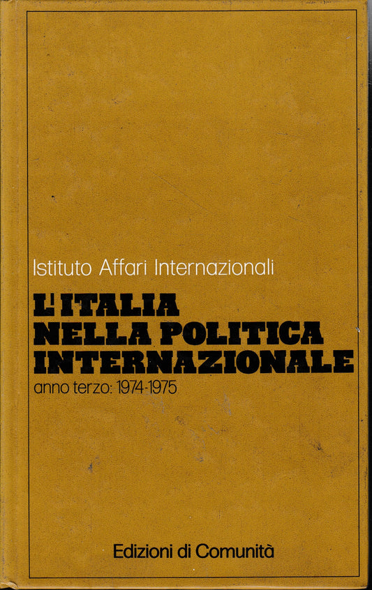 Istituto Affari Internazionali. L'Italia nella Politica Internazionale, anno terzo 1974-1975 - copertina