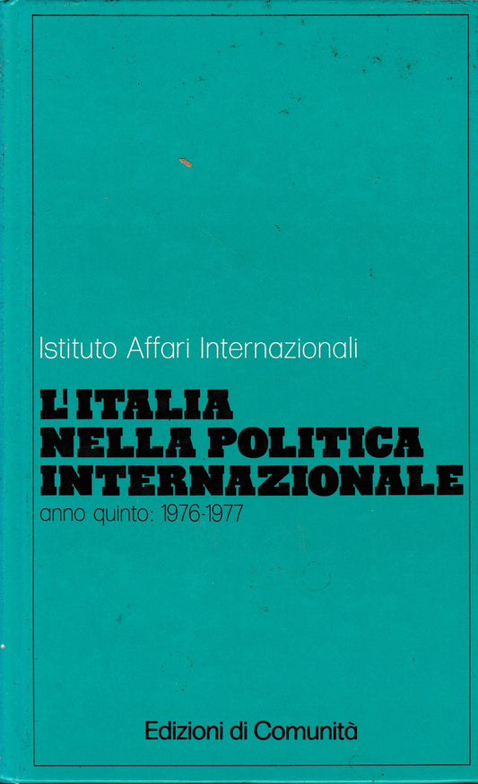 Istituto Affari Internazionali. L'Italia nella Politica Internazionale, anno quinto 1976-1977 - copertina