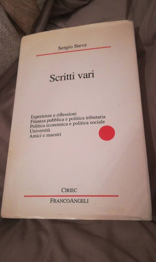 SCRITTI VARI. Esperienze e riflessioni,finanza pubblica e politica tributaria,politica economica e politica sociale,universita',amici e maestri. - copertina