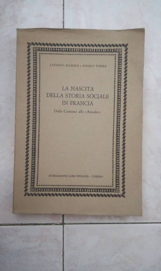 La Nascita Della Storia Sociale In Francia. Dalla Comune Alle "annales" - copertina