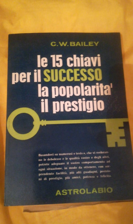 le 15 chiavi per il successo la popolarità il prestigio - copertina