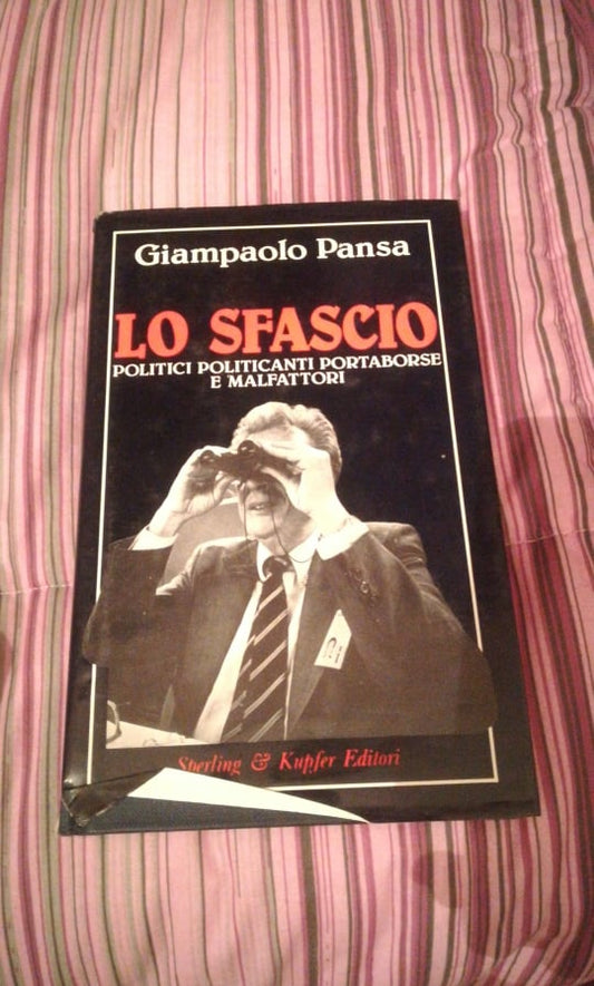 LO SFASCIO POLITICI POLITICANTI PORTABORSE E MALFATTORI - copertina
