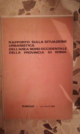 RAPPORTO SULLA SITUAZIONE URBANISTICA DELL'AREA NORD OCCIDENTALE DELLA PROVINCIA DI ROMA - copertina