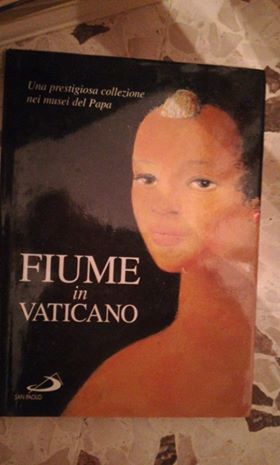FIUME IN VATICANO UNA PREGISTOSA COLLEZIONE DEI MUSEI DEL PAPA - copertina