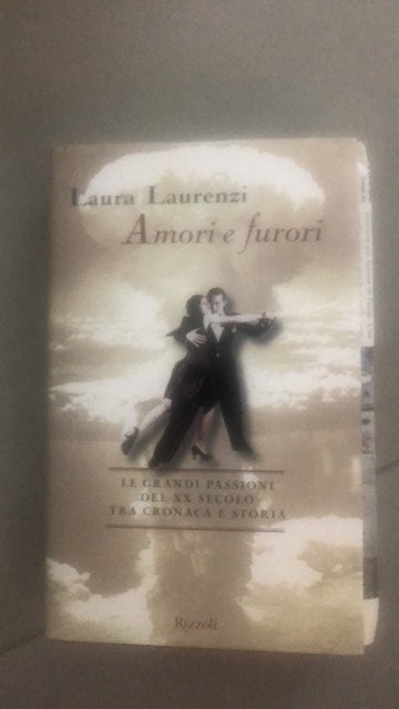 amori e furori le grandi passioni del xx secolo tra cronaca e storia - copertina