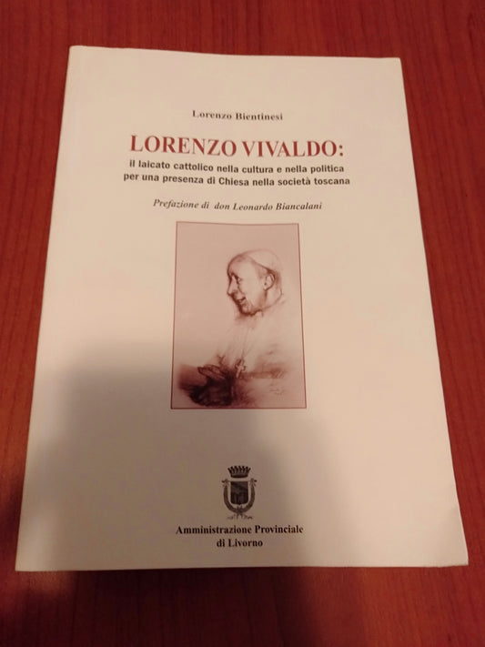 Lorenzo Vivaldo:il laicato cattolico nella cultura e nella politica per una presenza di chiesa nella società Toscana - copertina