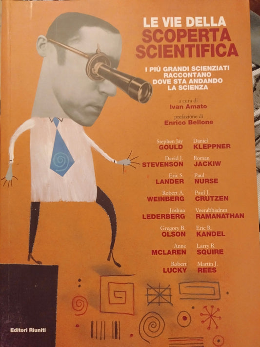 Le vie della scoperta scientifica i più grandi scienziati raccontano dove sta andando la scienza - copertina