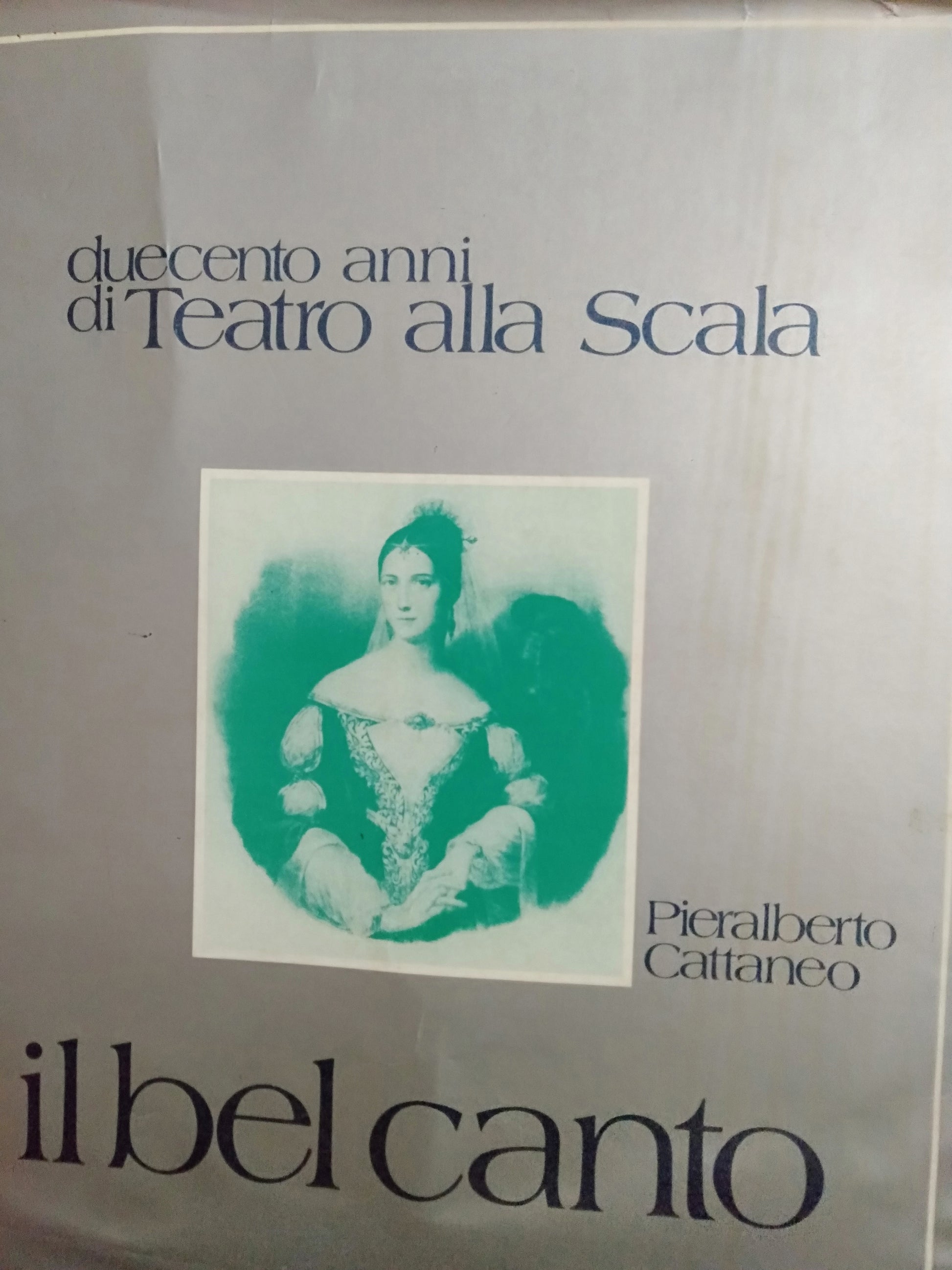 Il bel canto duecento anni di teatro alla scala - copertina