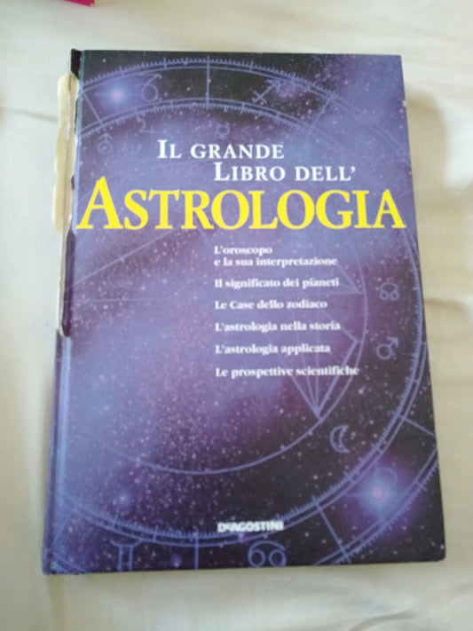 Il grande libro dell' astrologia l oroscopo e la sua interpretazione il significato dei pianeti le case dello zodiaco l astrologia nella storia l astrologia applicata le prospettive scientifiche - copertina