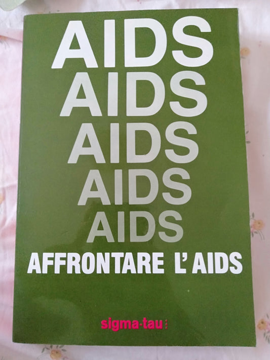 Affrontare l aids indicazioni per la sanità pubblica la salute del singolo e la ricerca - copertina