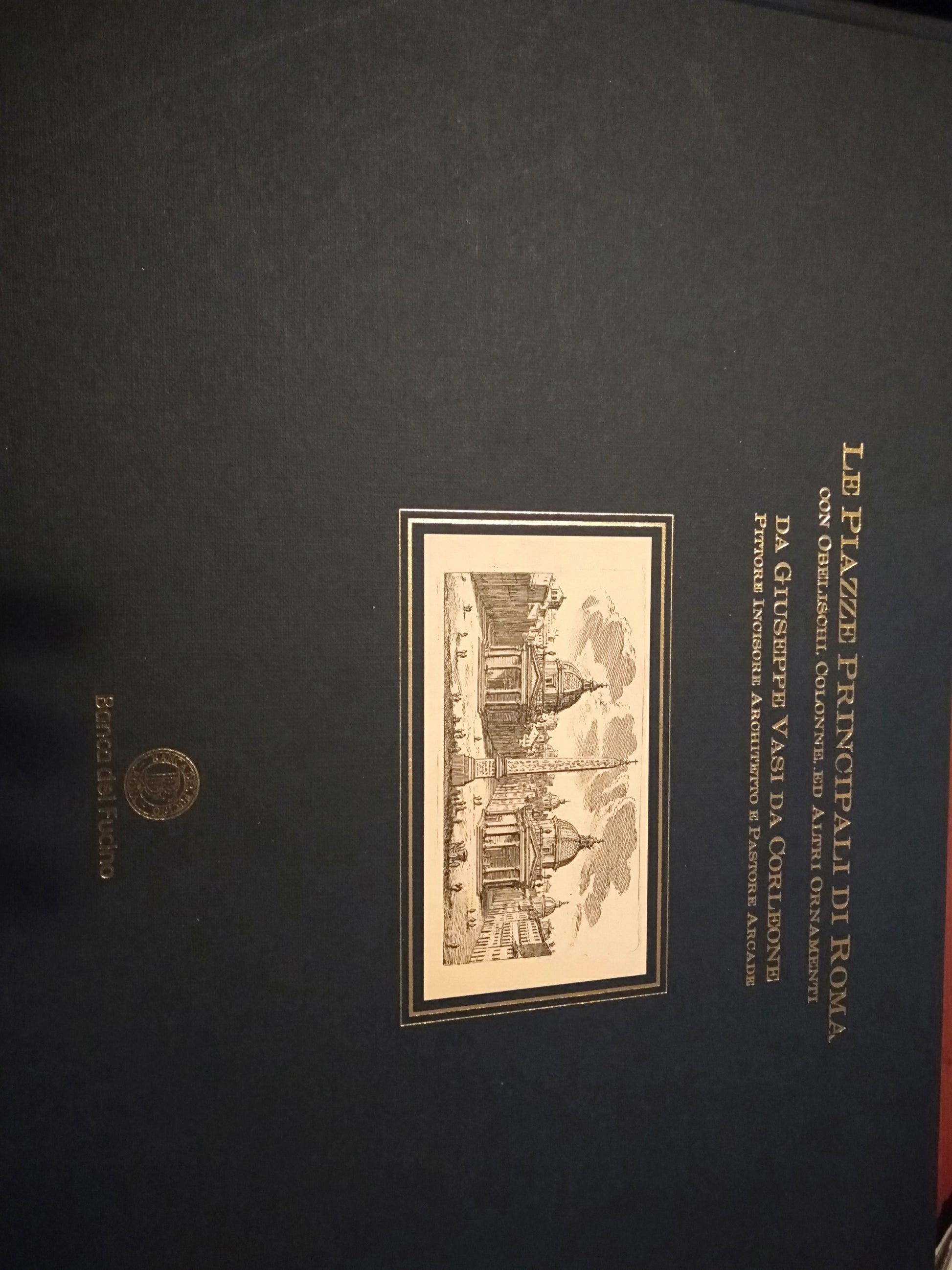 PIAZZE PRINCIPALI DI ROMA CON OBELISCHI, COLONNE ED ALTRI ORNAMENTI DA GIUSEPPE VASI DA CORLEONE, PITTORE INCISORE ARCHITETTO E PASTORE ARCADE. - copertina