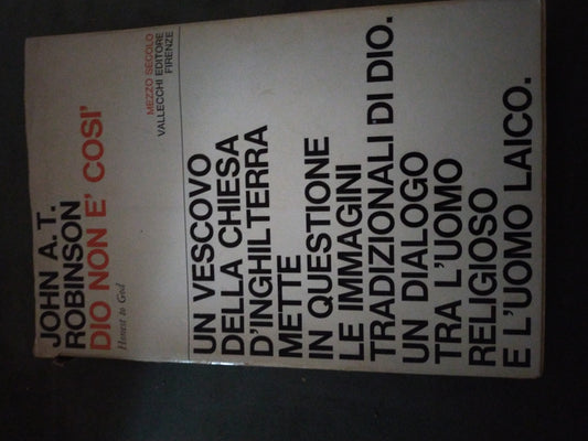 Un vescovo della chiesa di Inghilterra mette in questione le immagini tradizionali di dio.un dialogo tra le uomo religioso e l uomo laici - copertina