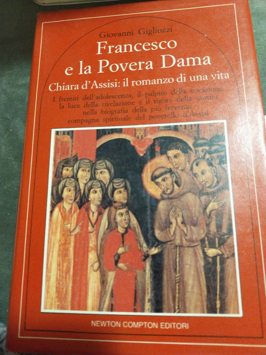 Francesco e la povera dama chiara d'Assisi:il romanzo di una vita - copertina