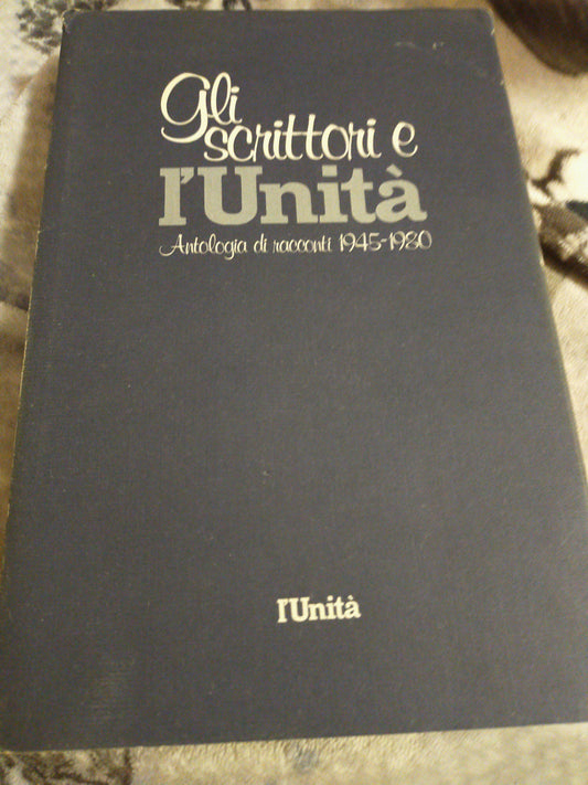 Gli scrittori l unità antologia di racconti 1945-1980 - copertina