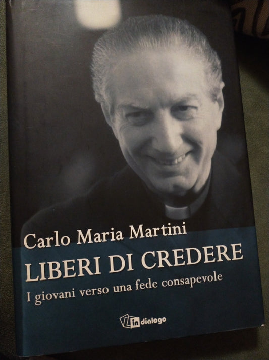 Liberi di credere i giovani verso una fede consapevole - copertina