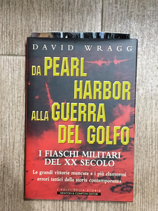 Da Pearl Harbour alla guerra del Golfo - copertina