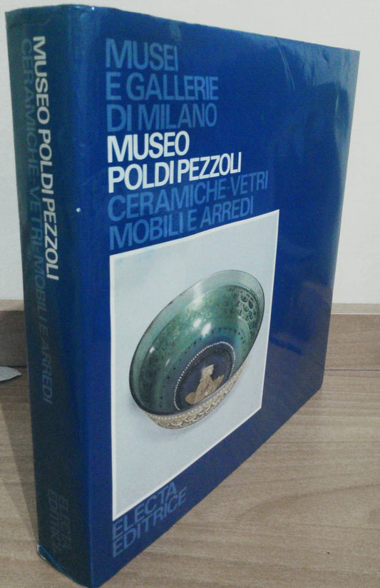Musei e gallerie di Milano - Museo Poldi Pezzoli - Ceramiche-Vetri-mobili e arredi - copertina
