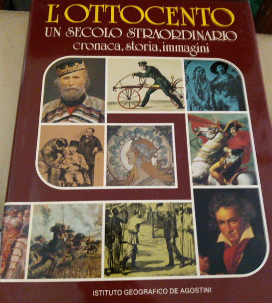 L'ottocento un secolo straordinario cronaca,storia, immagini - copertina
