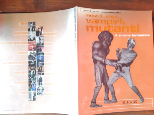 Mostri,alieni,vampiri,mutanti .Il cinema fantastico Vol.1 - copertina