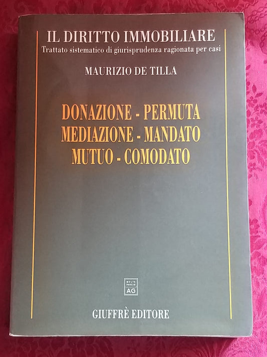 Il Diritto Immobiliare.Donazione-permuta-mediazione-mandato-mutuo-comodato. - copertina