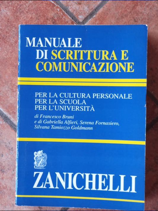 Manuale di scrittura e comunicazione. Per la cultura personale, per la scuola, per l'università - copertina