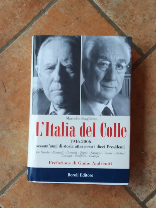 L' Italia del Colle 1946-2006 sessant'anni di storia attraverso i dieci Presidente - copertina