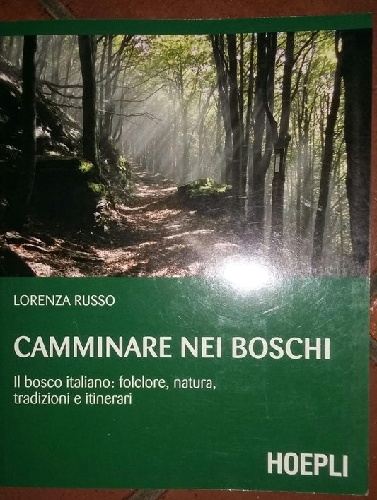 Camminare nei boschi: Il bosco italiano: folclore, natura, tradizioni e itinerari - copertina
