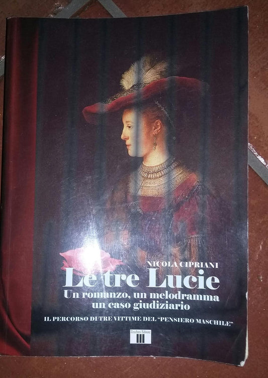 Le tre Lucie Un romanzo, un melodramma un caso giudiziario - copertina