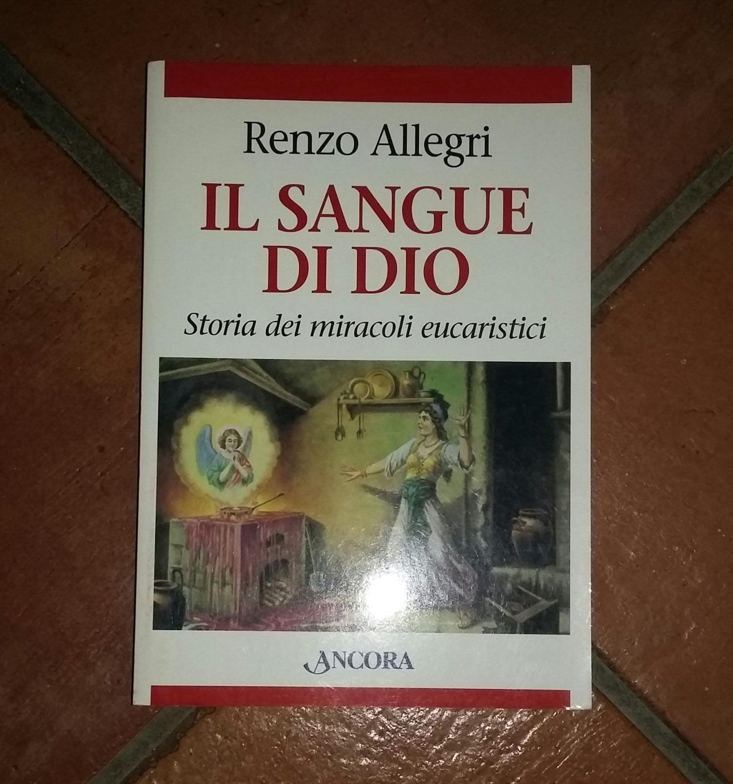 Il sangue di Dio .Storia dei Miracoli eucaristici. - copertina