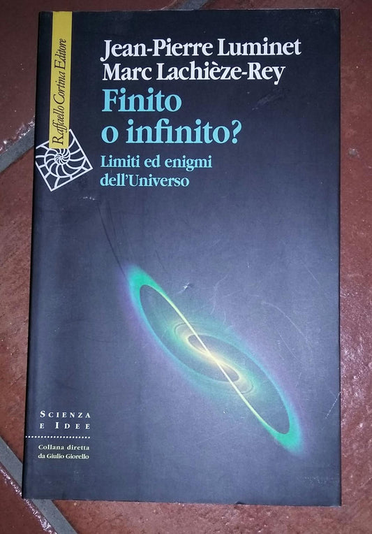 Finito o infinito? Limiti ed enigmi dell'universo - copertina