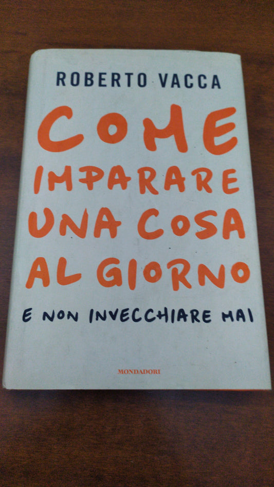Come imparare una cosa al giorno e non invecchiare mai - copertina