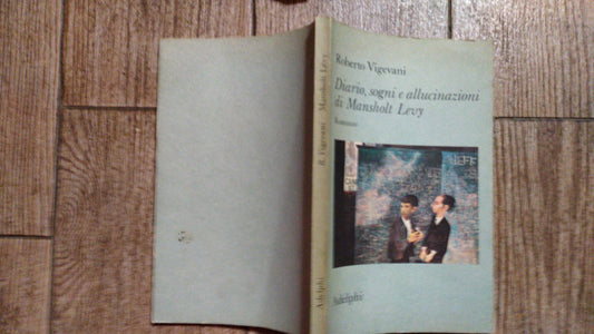 Diario, sogni e allucinazioni di Mansholt Levy. - copertina