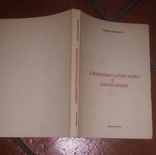 Il trasformismo e l'attività politica di Agostino Depetris - copertina