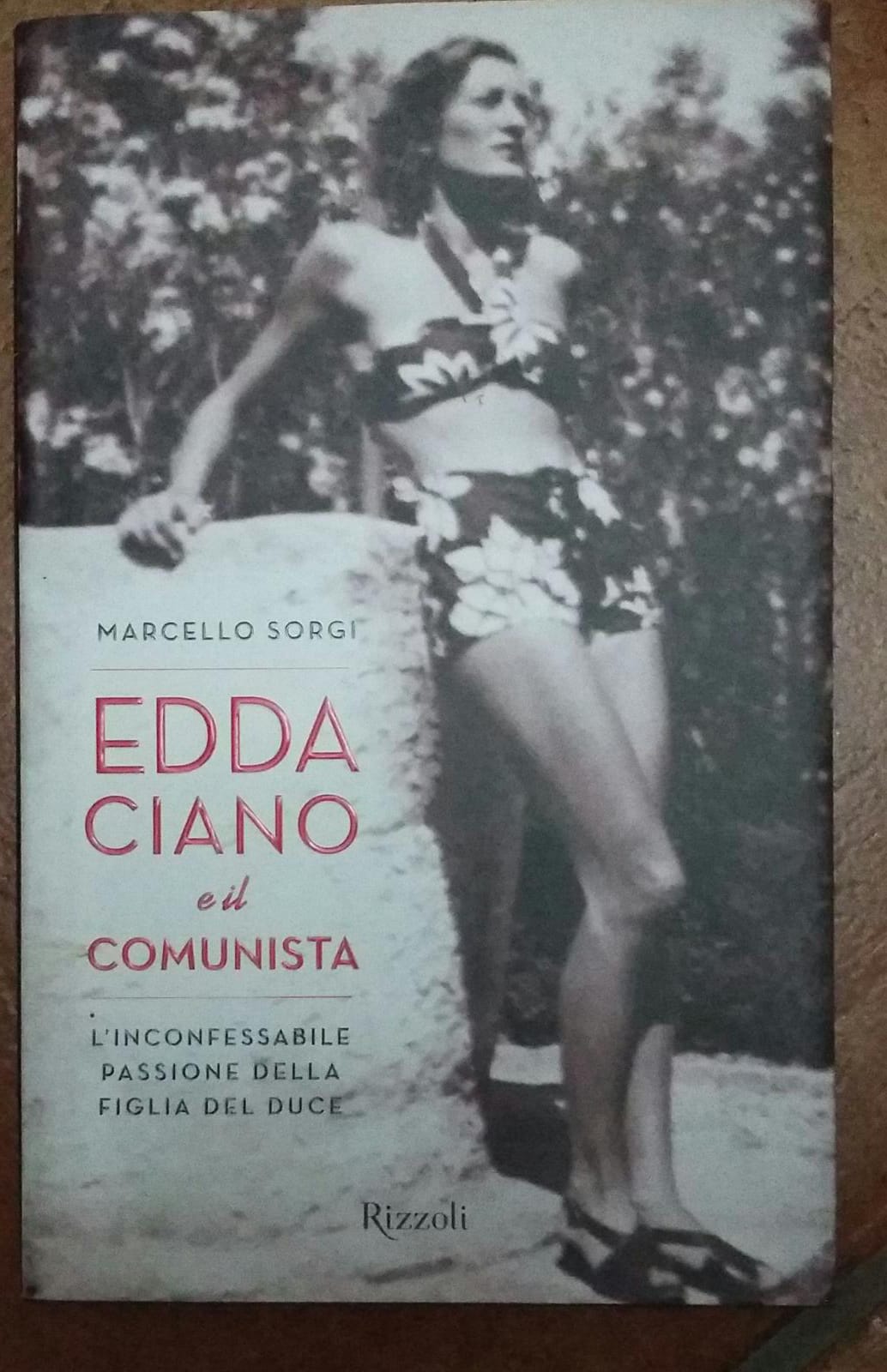 Edda Ciano e il comunista: L'inconfessabile passione della figlia del duce - copertina