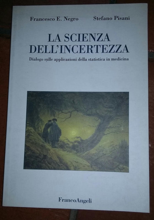 La scienza dell'incertezza. Dialogo sulle applicazioni della statistica in medicina - copertina