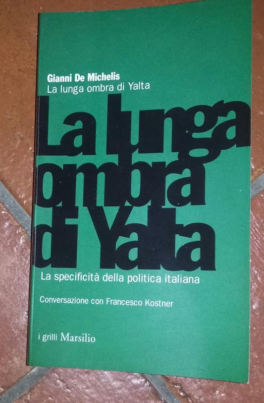 La lunga ombra di Yalta. La specificità della politica italiana - copertina