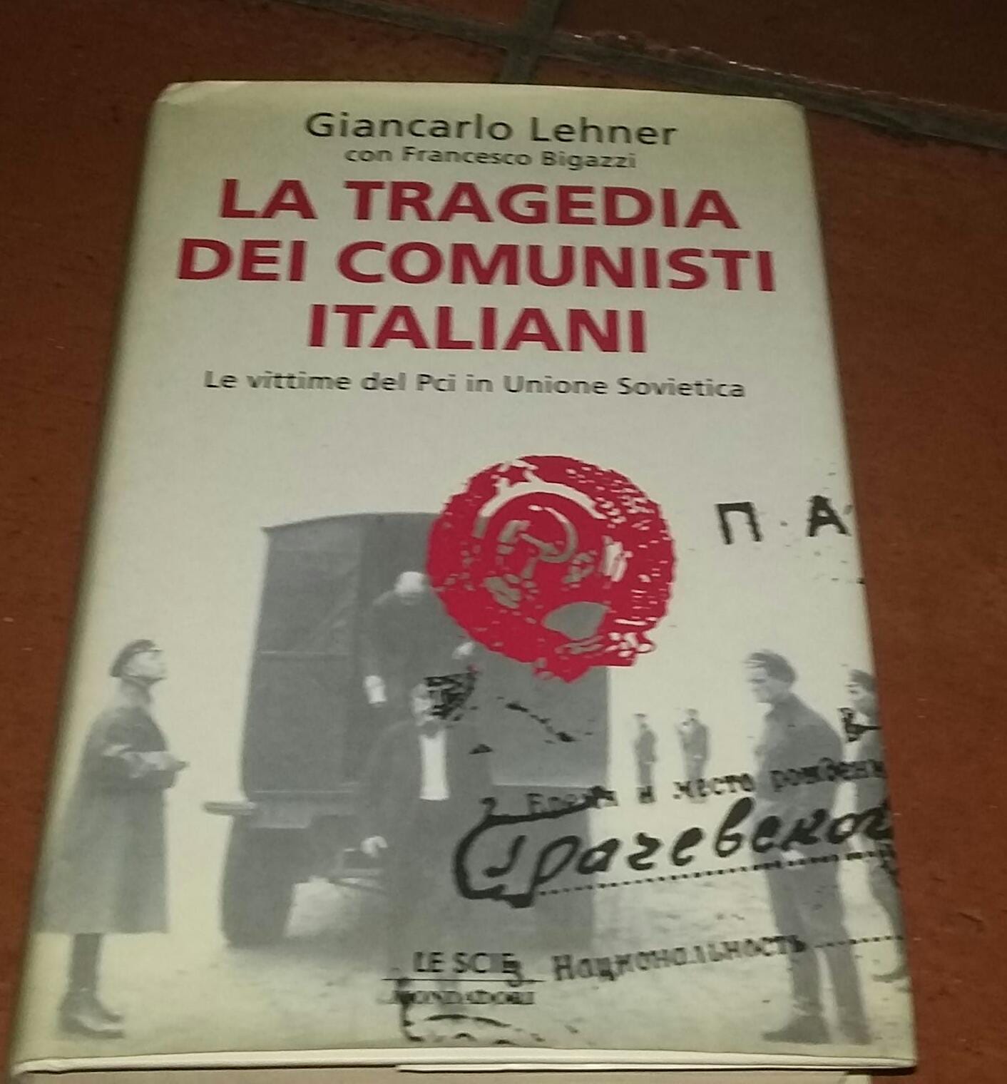 La tragedia dei comunisti italiani .Le vittime del Pci in Unione Sovietica - copertina