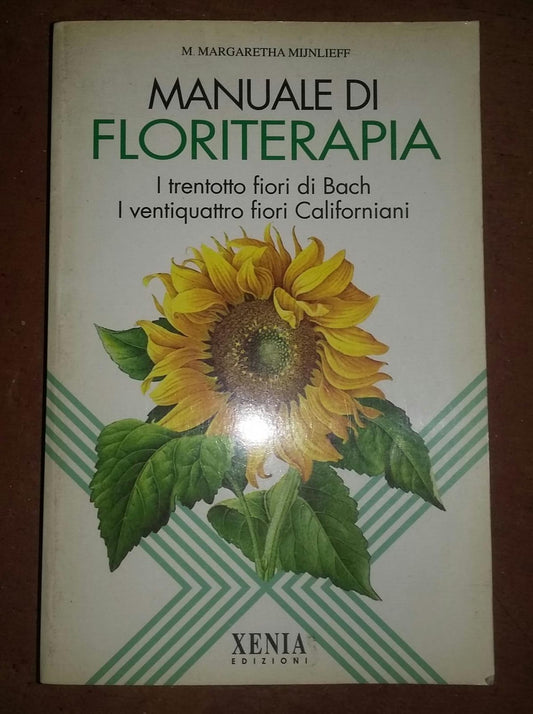 Manuale di floriterapia. I trentotto fiori di Bach e i ventiquattro fiori californiani - copertina