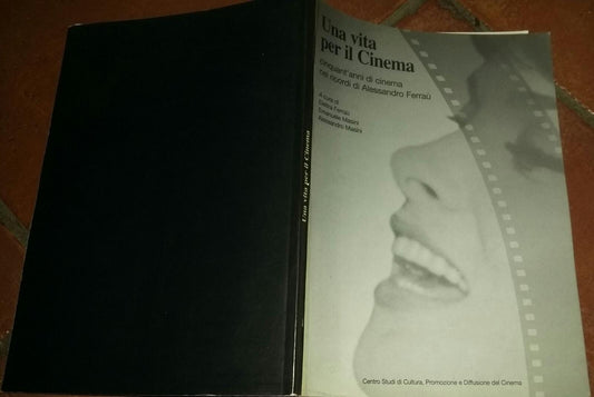 Una vita per il Cinema cinquant'anni di cinema nei ricordi di Alessandro Ferraù - copertina
