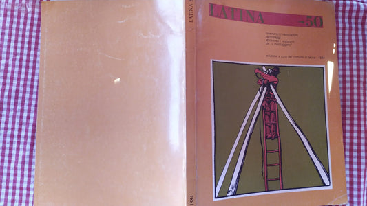 Latina 50 avvenimenti rievocazioni personaggi attraverso i resoconti de "il Messaggero" - copertina