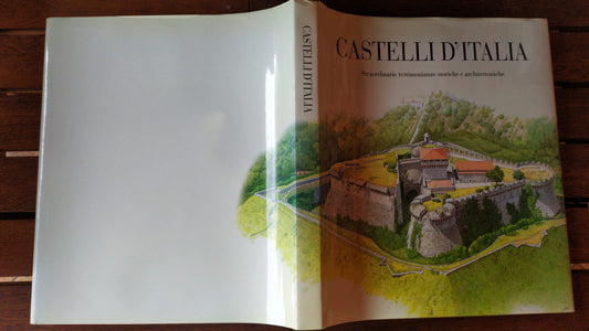Castelli d'Italia. Straordinarie testimonianze storiche e architettoniche - copertina