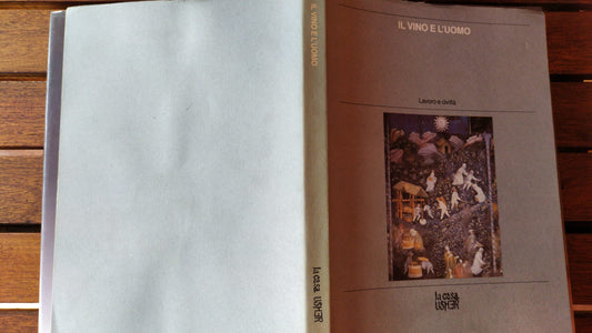 Il vino e l'uomo Lavoro e civilta' - copertina