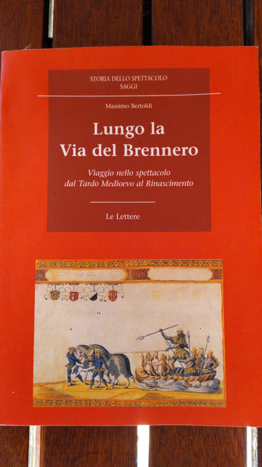 Lungo la via del Brennero. Viaggio nello spettacolo dal tardo Medioevo al Rinascimento - copertina