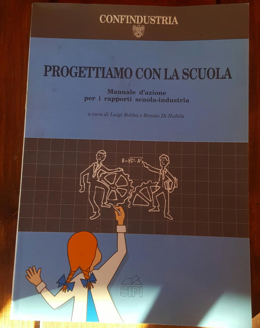 Progettiamo con la scuola. Manuale d'azione per i rapporti scuola-industria - copertina
