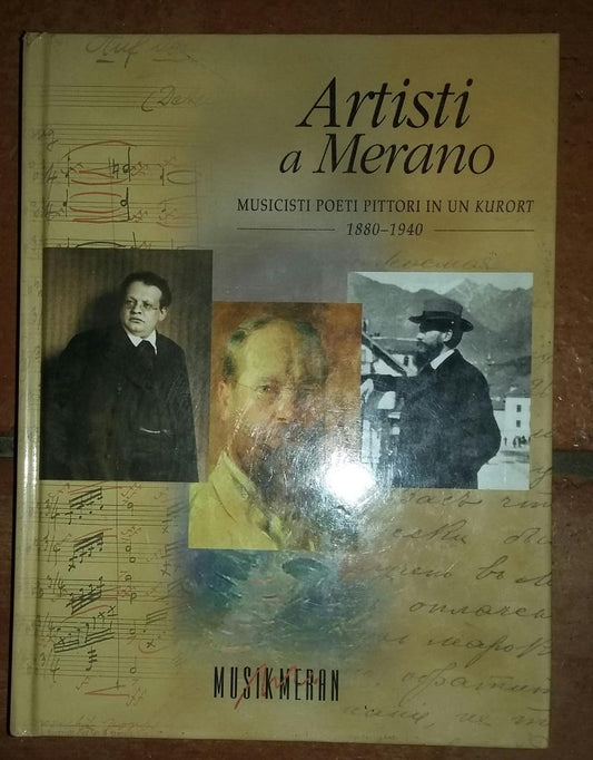 Artisti a Merano. Musicisti, poeti, pittori in un Kurort 1880-1940 - copertina