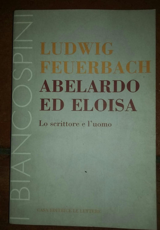 Abelardo ed Eloisa. Lo scrittore e l'uomo - copertina
